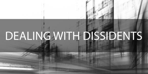 Dealing with Dissidents